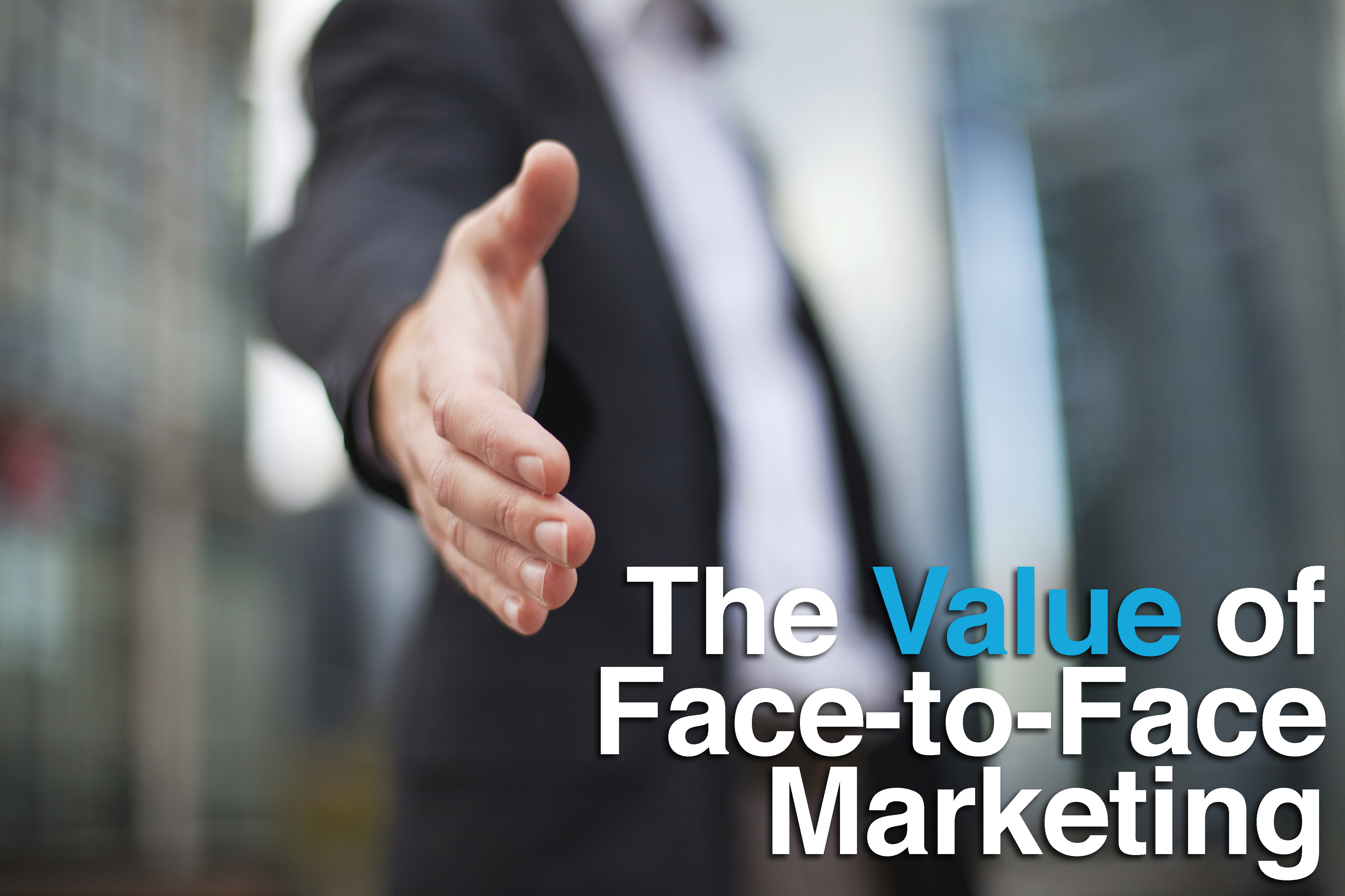 The Value of Face-To-Face Marketing | Smart Circle 