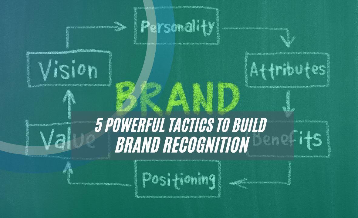 how-to-build-brand-recognition-in-5-powerful-tactics