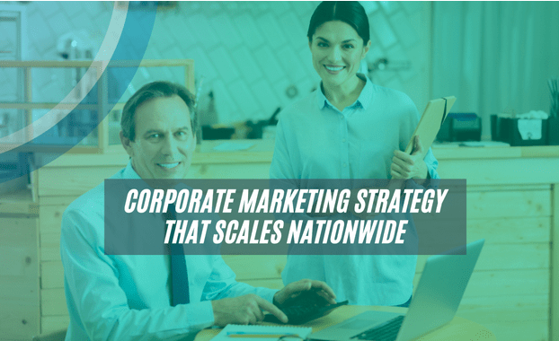 Building a Scalable Corporate Marketing Strategy