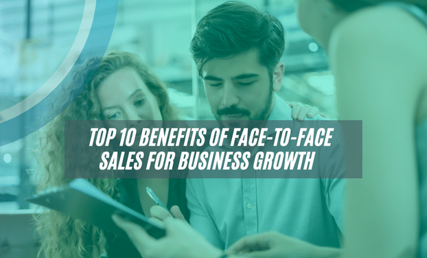 Top 10 Benefits of Face-to-Face Sales