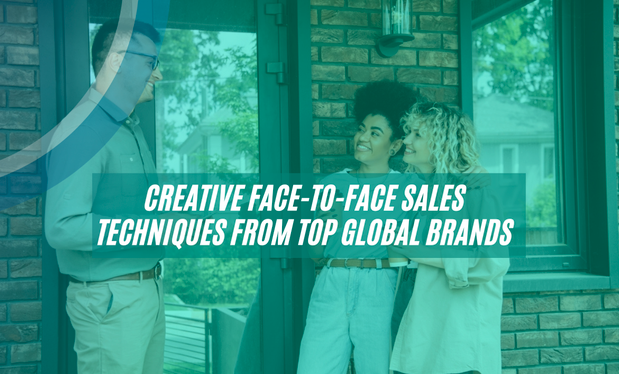 Creative Face-to-Face Sales Techniques from Top Global Brands