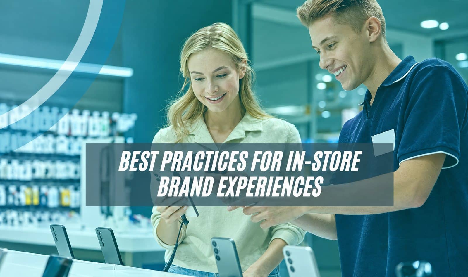A store associate in a navy polo shows a smiling shopper a smartphone at an in-store display, with the title Best Practices for In-Store Brand Experiences